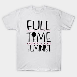 Full Time Feminist T-Shirt